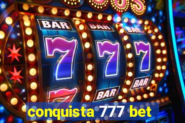 conquista 777 bet