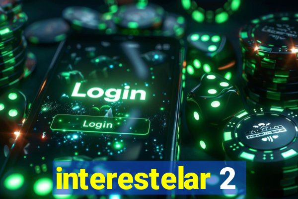 interestelar 2