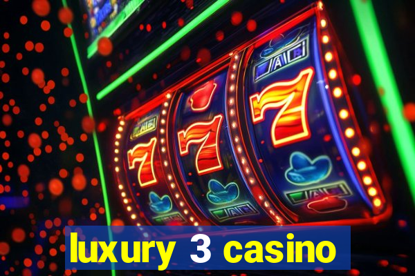 luxury 3 casino