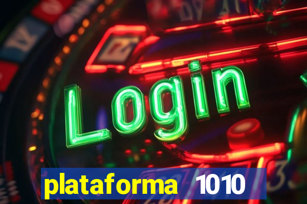 plataforma 1010 jogo do tigre