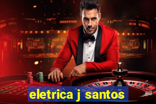 eletrica j santos