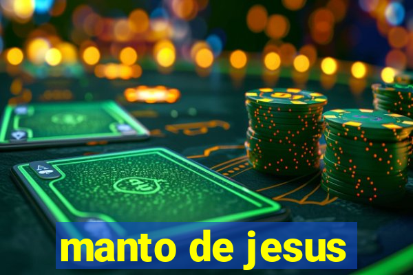 manto de jesus