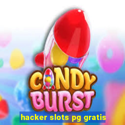 hacker slots pg gratis