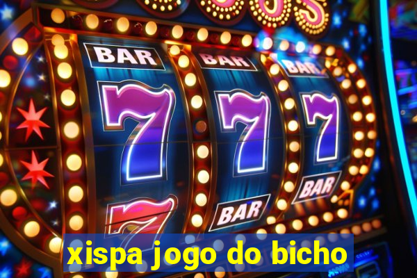 xispa jogo do bicho