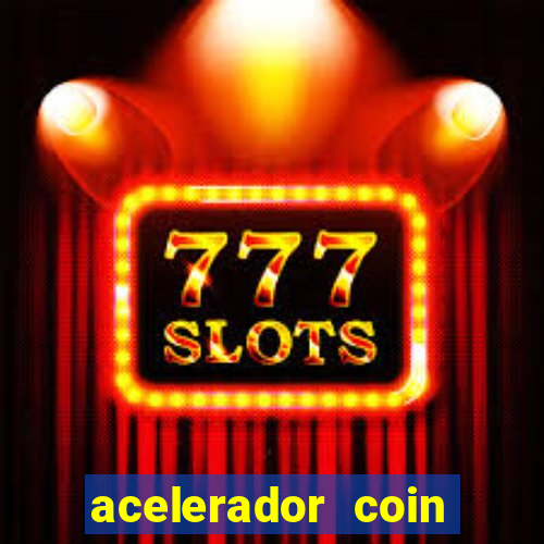 acelerador coin master 2024