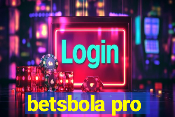 betsbola pro