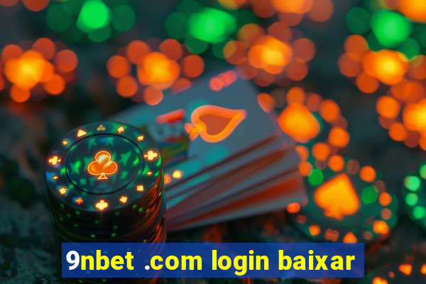 9nbet .com login baixar