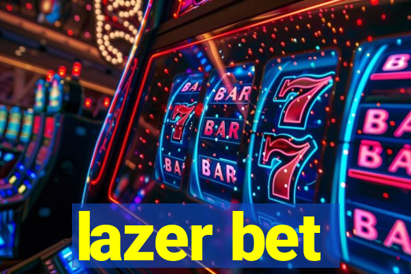 lazer bet