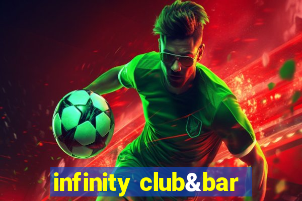 infinity club&bar