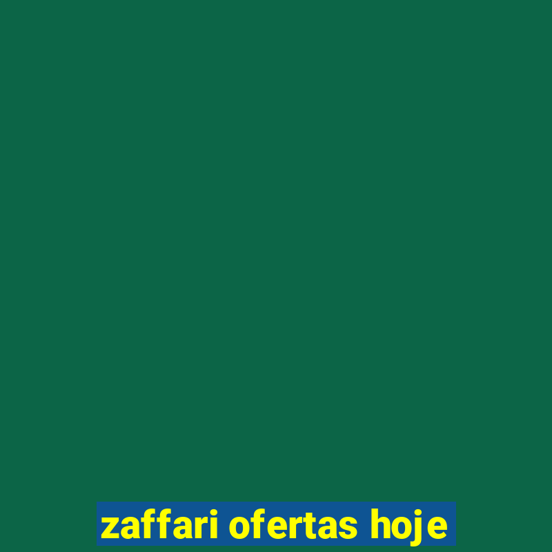 zaffari ofertas hoje