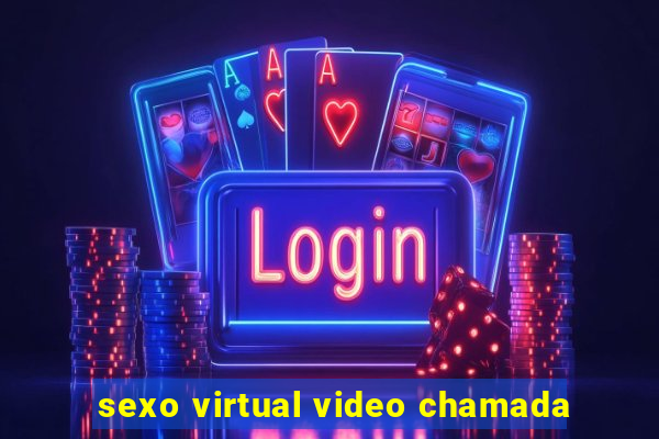 sexo virtual video chamada