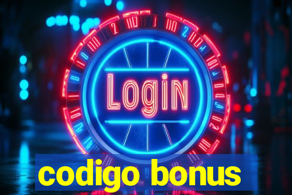 codigo bonus