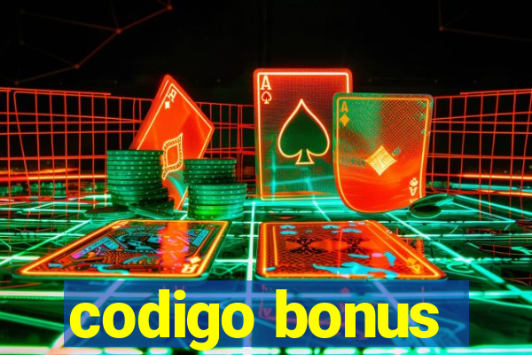 codigo bonus