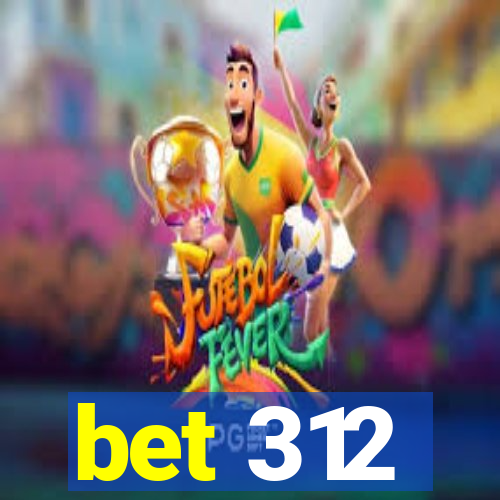 bet 312