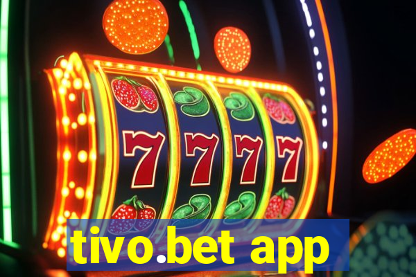 tivo.bet app