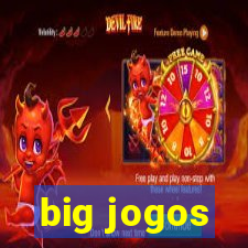 big jogos