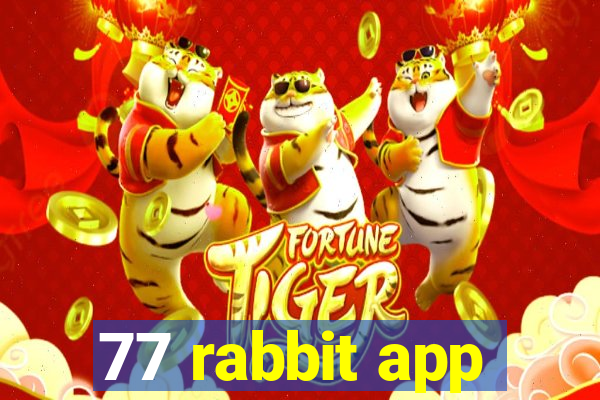 77 rabbit app