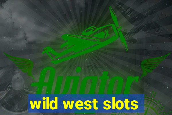 wild west slots