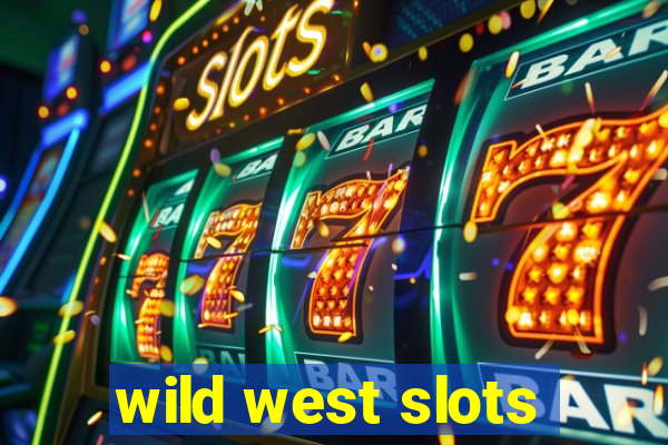 wild west slots