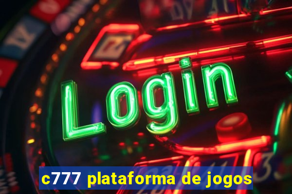 c777 plataforma de jogos