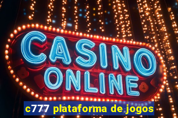 c777 plataforma de jogos