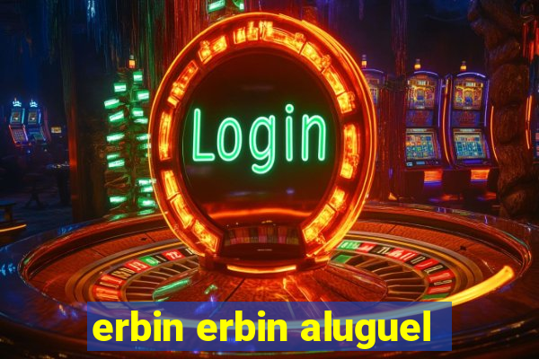 erbin erbin aluguel