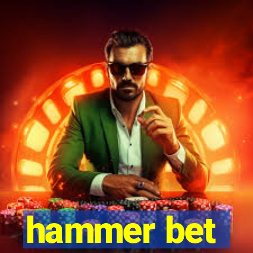 hammer bet