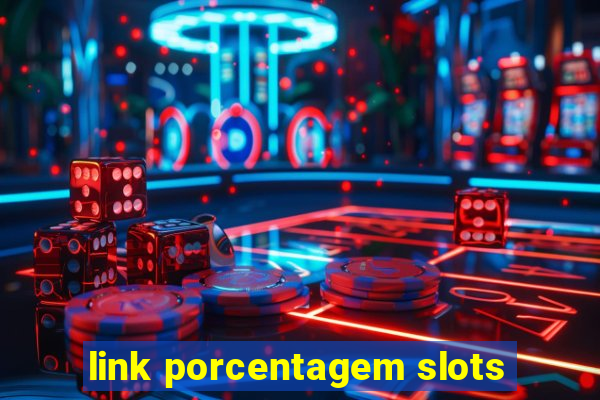 link porcentagem slots