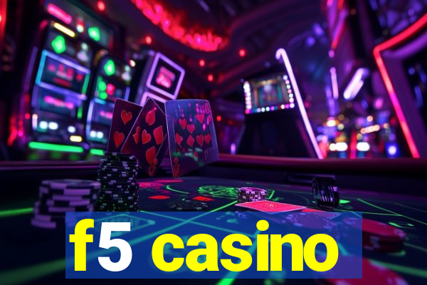 f5 casino