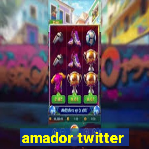 amador twitter