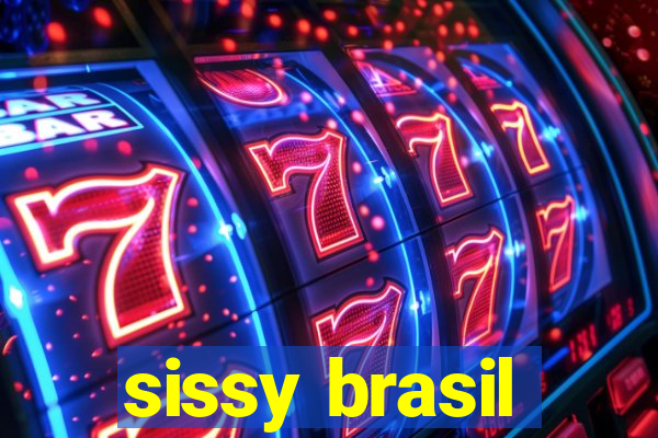 sissy brasil