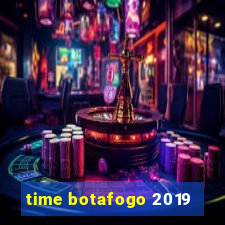 time botafogo 2019