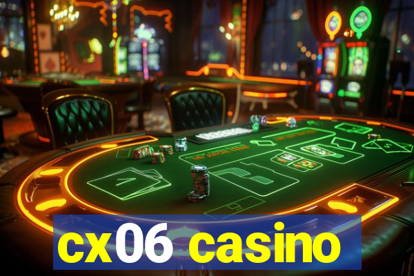 cx06 casino