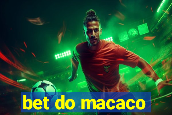 bet do macaco