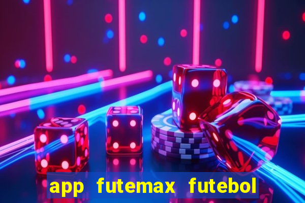 app futemax futebol ao vivo