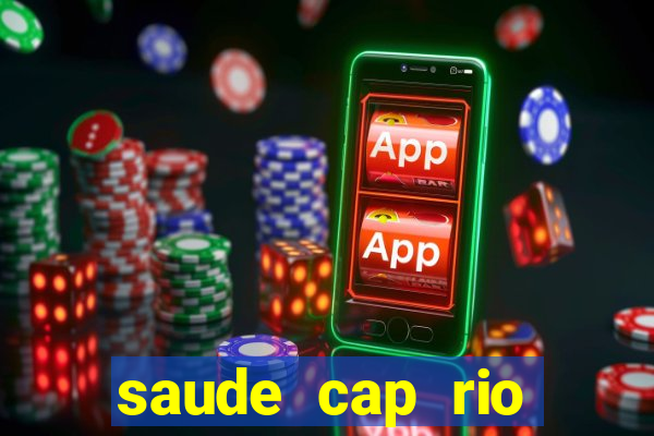 saude cap rio preto resultado