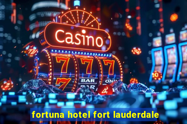 fortuna hotel fort lauderdale