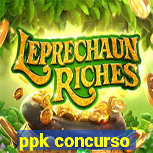 ppk concurso