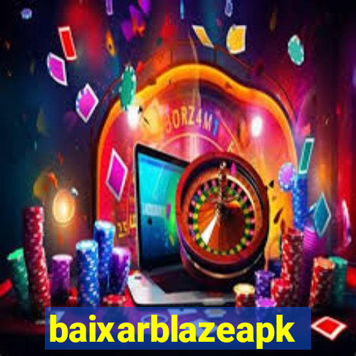 baixarblazeapk