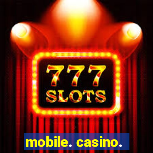 mobile. casino.