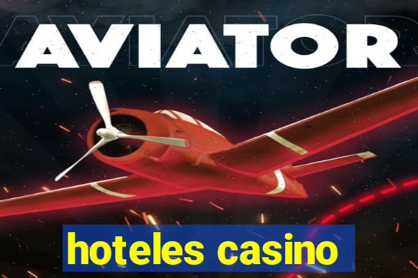 hoteles casino