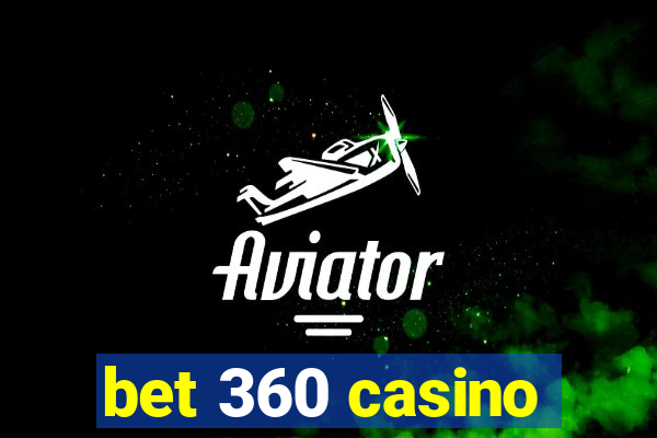 bet 360 casino