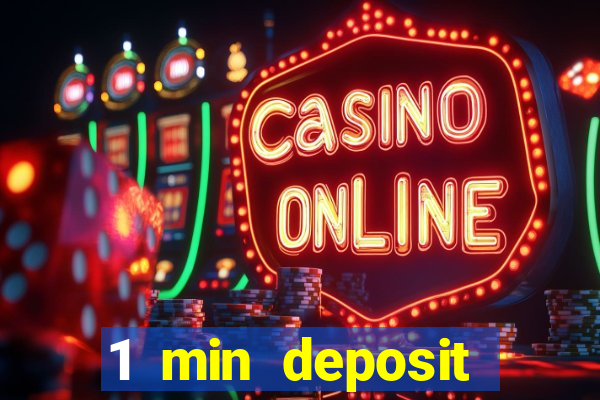 1 min deposit online casino