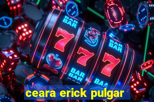 ceara erick pulgar