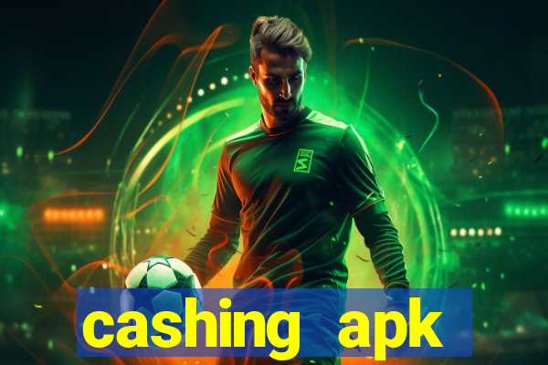 cashing apk dinheiro infinito