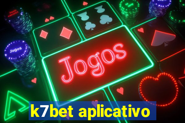 k7bet aplicativo