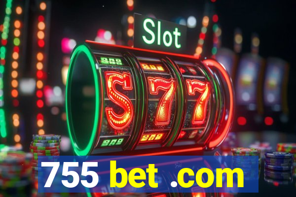 755 bet .com