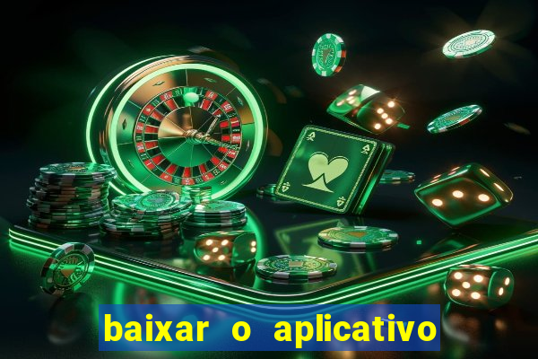 baixar o aplicativo bet nacional