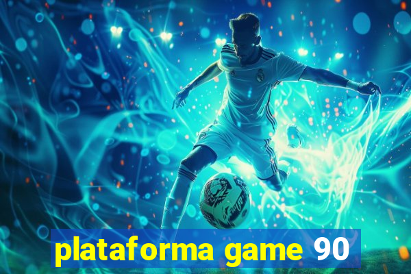 plataforma game 90