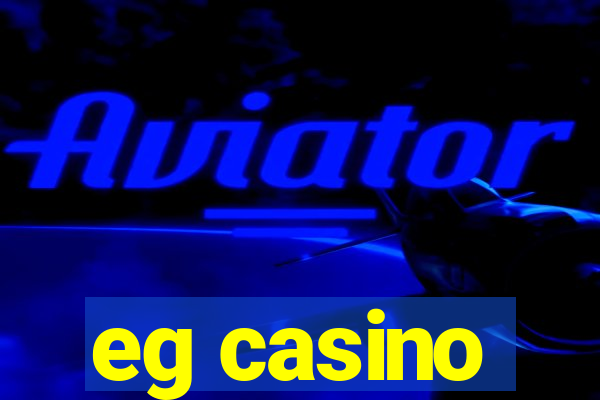 eg casino